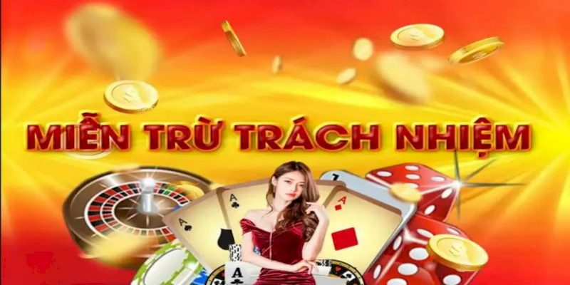 Các trường hợp miễn trừ trách nhiệm Wi88